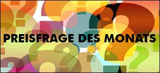 Preisfrage des Monats