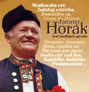 Jaromír Horák &quot;Když se podívám na naše společné fotografie s Jaromírem Horákem, je to něco víc než pohled do folklorního alba. Je to vzpomínání na čtvrt ... - horak_jaromir