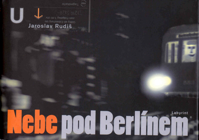 Jaroslav Rudis, 'Der Himmel unter Berlin'