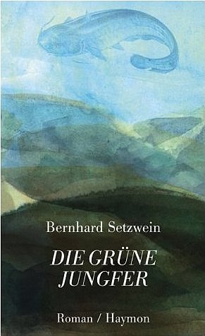  „Die grüne Jungfer“ von Bernhard Setzwein