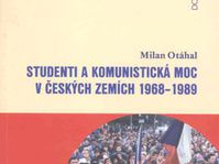 Die Studenten und die kommunistische Macht in den böhmischen Ländern 1968-89