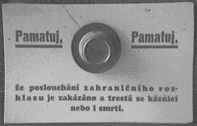 L'avertissement sur un poste de radio, pendant la guerre : « N'oublie pas que l'écoute de la radio étrangère est interdite et est passible d'un emprisonnement ou d'une peine de mort ».